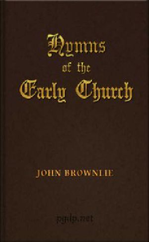 [Gutenberg 44039] • Hymns of the Early Church / being translations from the poetry of the Latin church, arranged in the order of the Christian year